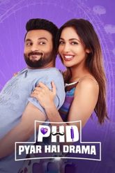 PHD Pyaar Hai Drama