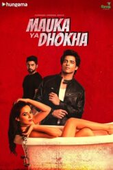 Mauka Ya Dhokha (2023) Season 1 Complete